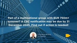 CbC Notification Requirements in Belgium: Action Required by 31 December 2025?